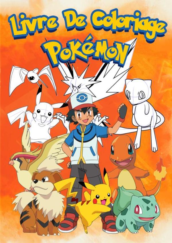 Livre de coloriage Pokémon - Pages à colorier amusantes pour enfants avec Pikachu, Évoli, Dracaufeu, Carapuce, Bulbizarre, Poké Balls, dresseurs et scènes d’aventure