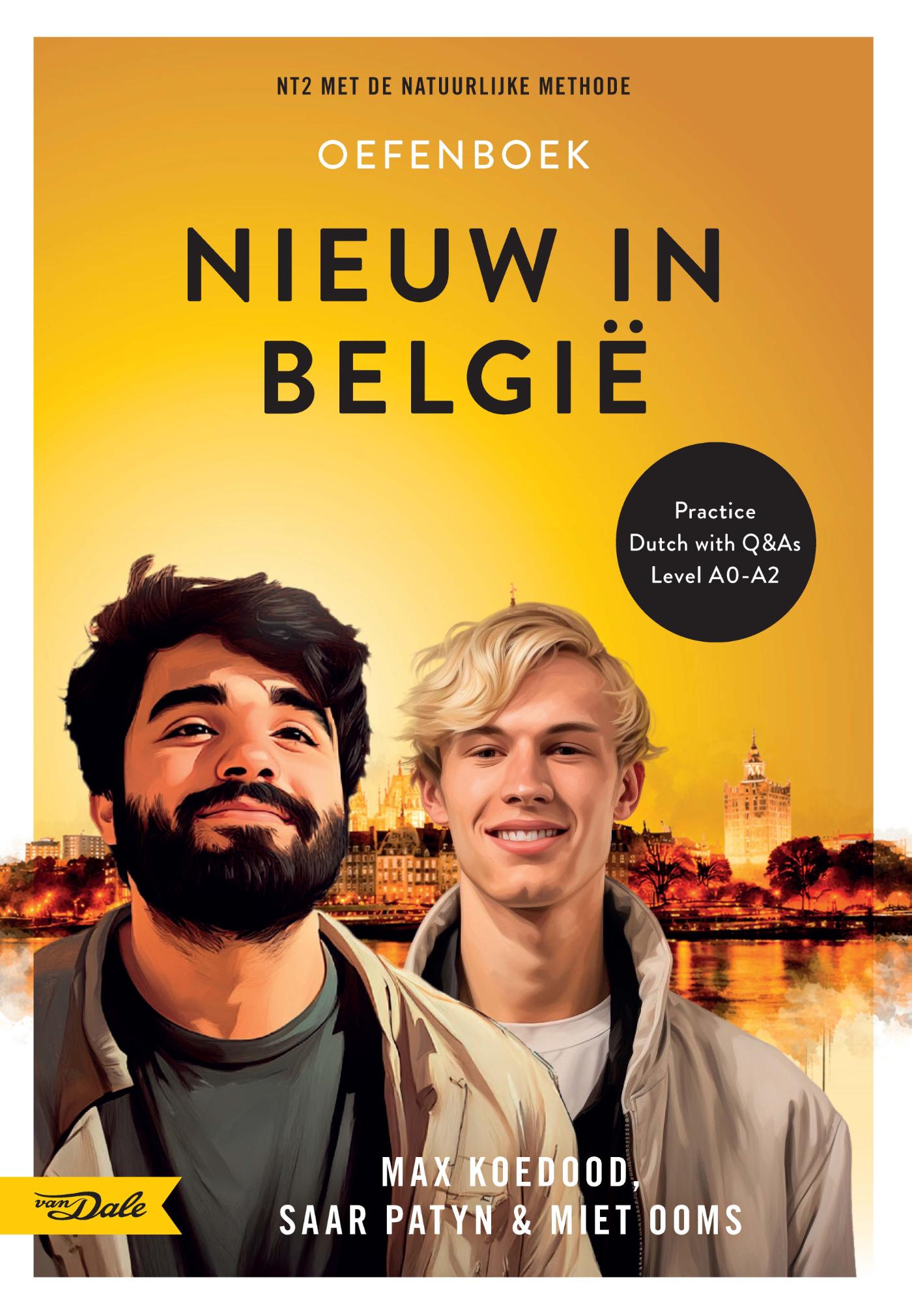Nieuw in België - oefenboek - NT2 met de natuurlijke methode - Learn Dutch with practice and a novel
