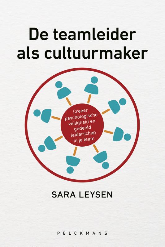De teamleider als cultuurmaker - Creëer psychologische veiligheid en gedeeld leiderschap in je team