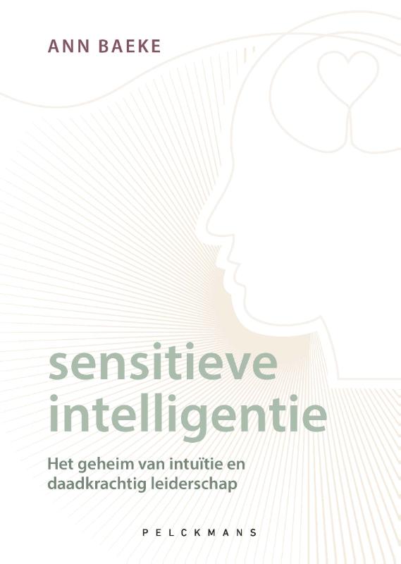 Sensitieve intelligentie - Het geheim van intuïtie en daadkrachtig leiderschap