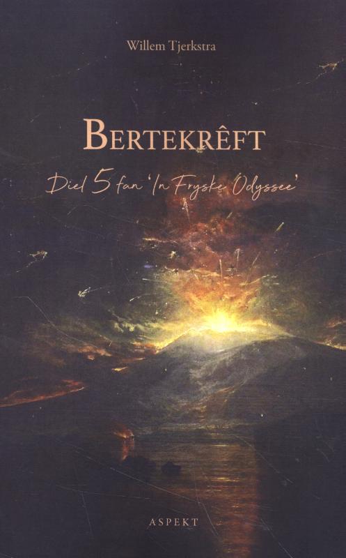 Bertekrêft - Diel 5 fan ‘In Fryske Odyssee’