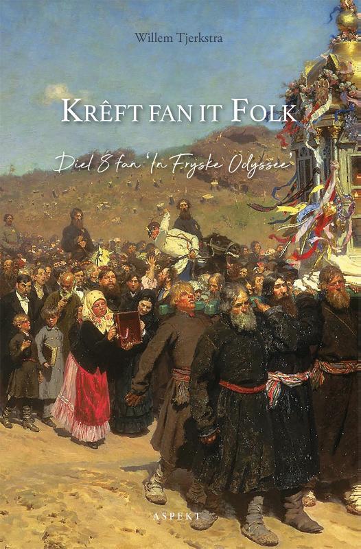 Krêft fan it folk - Diel 8 fan ‘In Fryske Odyssee’