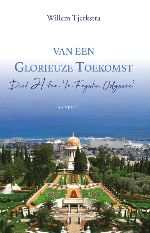 Van een Glorieuze Toekomst - Diel 21 fan 'In Fryske Odyssee'
