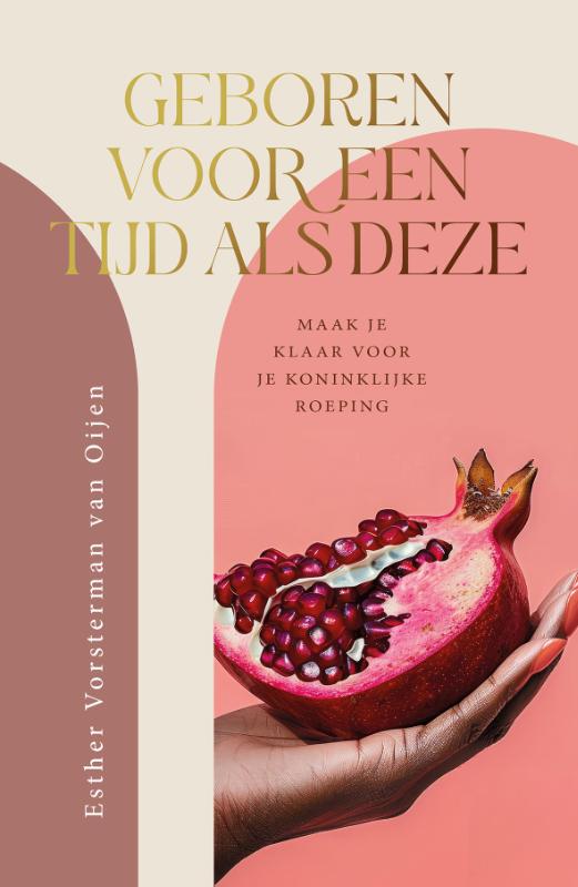 Geboren voor een tijd als deze - Maak je klaar voor je koninklijke roeping