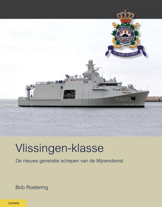 Vlissingen-klasse - De nieuwe generatie schepen van de mijnendienst
