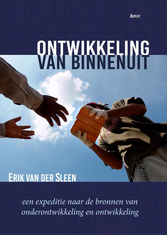 Ontwikkeling van Binnenuit - Een expeditie naar de bronnen van onderontwikkeling en ontwikkeling