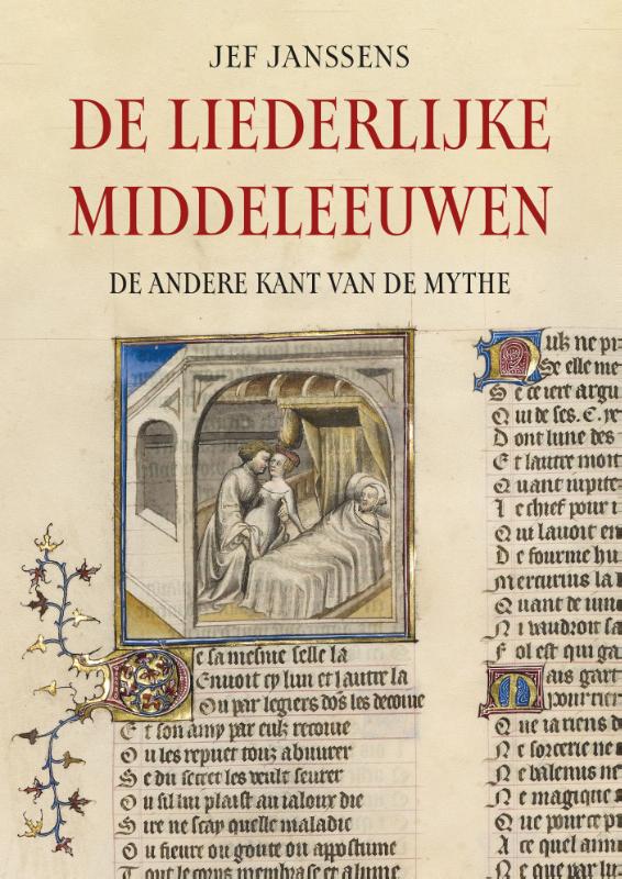 De liederlijke middeleeuwen - De andere kant van de mythe