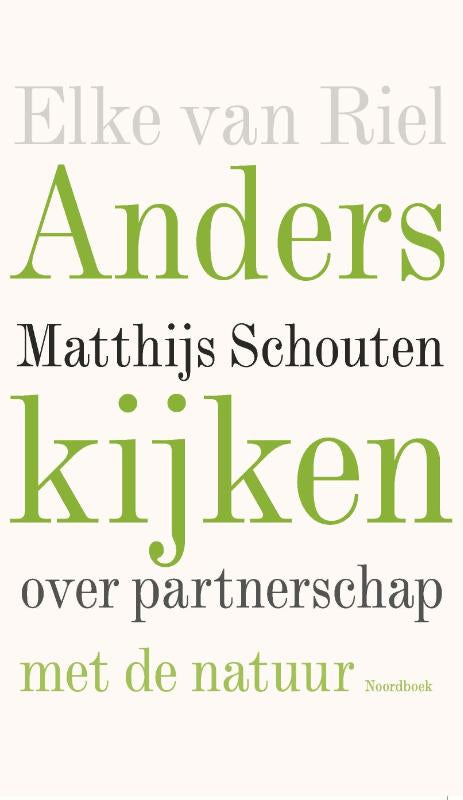 Anders kijken - Matthijs Schouten over partnerschap met de natuur