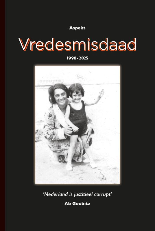 Vredesmisdaad 1998-2025 - Inclusief proloog van het eerder verschenen ontroerende levensverhaal Morgendauw