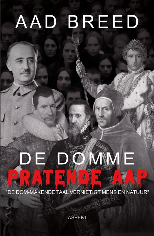 De domme pratende aap - De dom-makende taal vernietigt mens en natuur