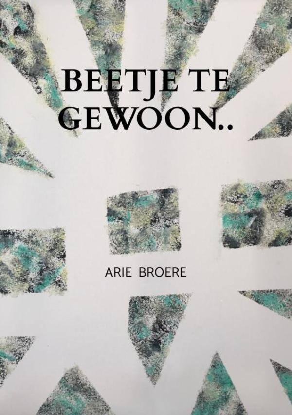 Beetje te gewoon.. - Arie Broere..