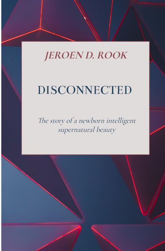 Disconnected - The story of a new born intelligent supernatural beauty