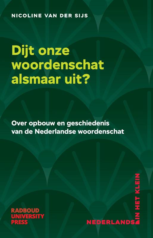 Dijt onze woordenschat alsmaar uit? - Over opbouw en geschiedenis van de Nederlandse woordenschat