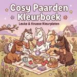 Cozy Paarden Kleurboek - Cosy Horse Coloring Book
