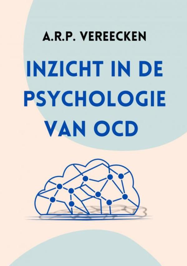 Inzicht in de psychologie van OCD - OCD als persoon