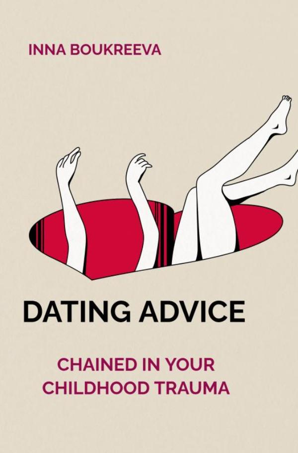 Dating advice - Chained in your childhood trauma