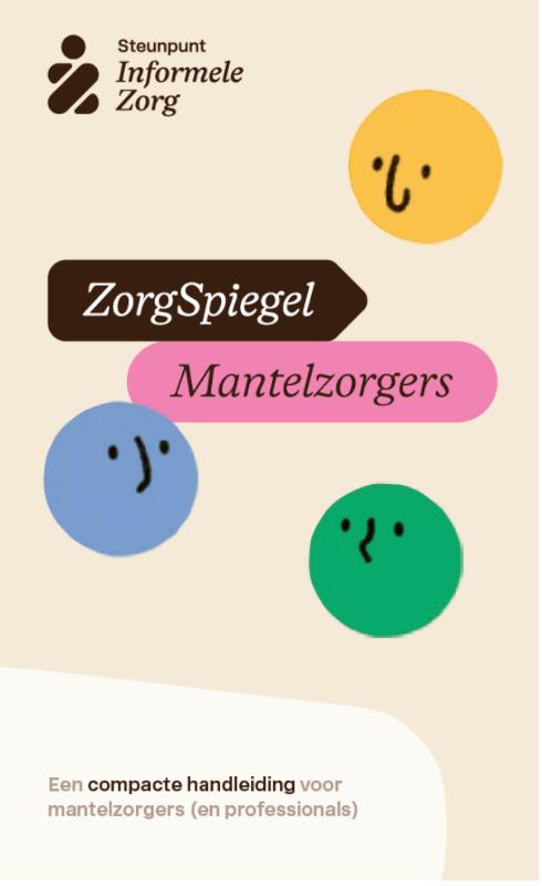 ZorgSpiegel Mantelzorgers - Een compacte handleiding voor mantelzorgers (en professionals)