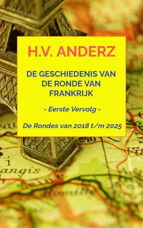 De Geschiedenis van de Ronde van Frankrijk - Van 2018 t/m 2025 - Eerste Vervolg