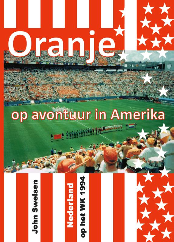 Oranje op avontuur in Amerika - Nederland op het WK 1994