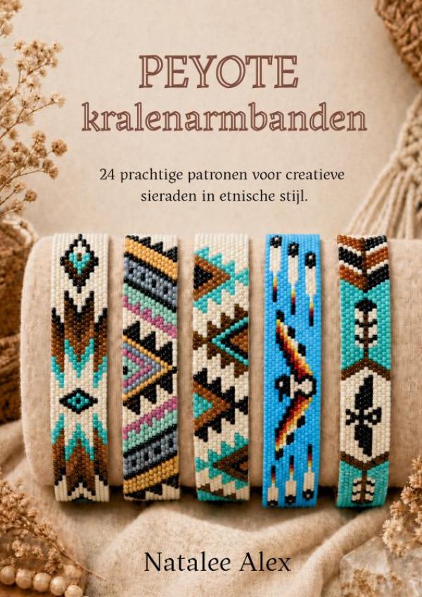 Peyote kralenarmbanden maken voor beginners - 24 prachtige patronen voor creatieve sieraden in boho- en etnostijl
