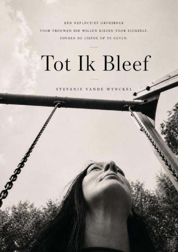 Tot Ik Bleef - Verlangen zonder jezelf te verliezen in liefde