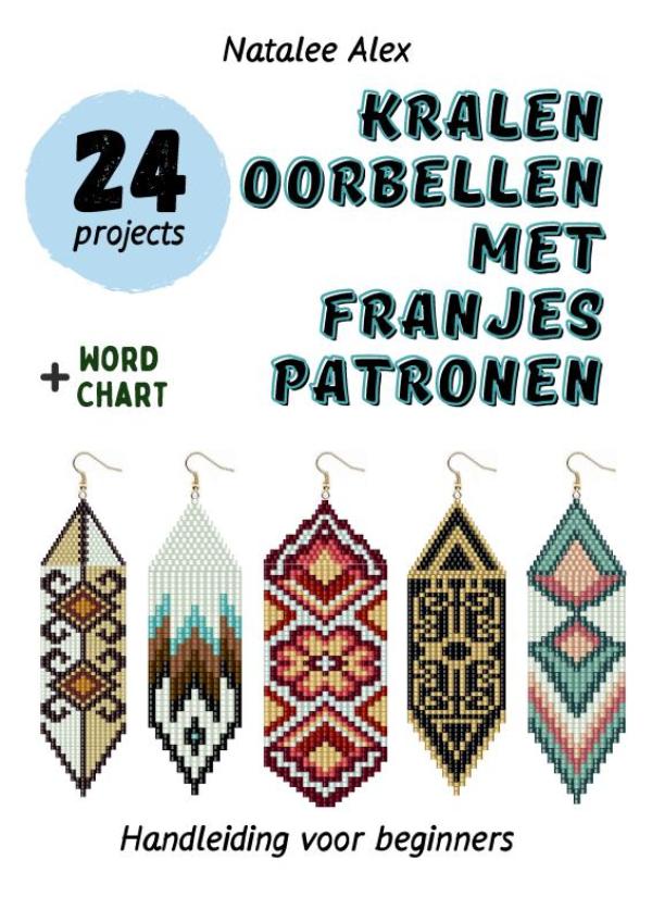 Kralen Oorbellen met Franjes Patronen - 24 brick stitch oorbelontwerpen met rocailles, inclusief stap-voor-stap instructies voor beginners