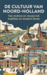 De Cultuur van Noord-Holland - Van molens en musea tot tradities en modern leven