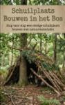 Schuilplaats Bouwen in het Bos - Stap voor stap een stevige schuilplaats bouwen met natuurmaterialen