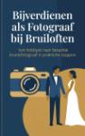 Bijverdienen als Fotograaf bij Bruiloften - Van hobbyist naar betaalde bruidsfotograaf in praktische stappen