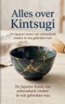 Alles over Kintsugi - De Japanse kunst van schoonheid vinden in wat gebroken was