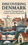 Discovering Denmark - A Journey Through History, Culture, and the Danish Soul