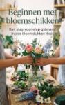 Beginnen met bloemschikken - Een stap-voor-stap gids voor mooie bloemstukken thuis