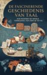 De fascinerende geschiedenis van taal - Hoe woorden de wereld vormgaven, van oertijd tot nu