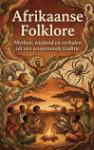 Afrikaanse Folklore - Mythen, wijsheid en verhalen uit een eeuwenoude traditie