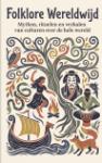 Folklore Wereldwijd - Mythen, rituelen en verhalen van culturen over de hele wereld