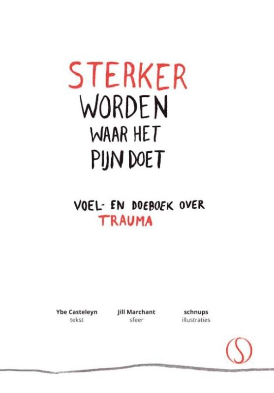 Sterker worden waar het pijn doet - voel- en doeboek over trauma