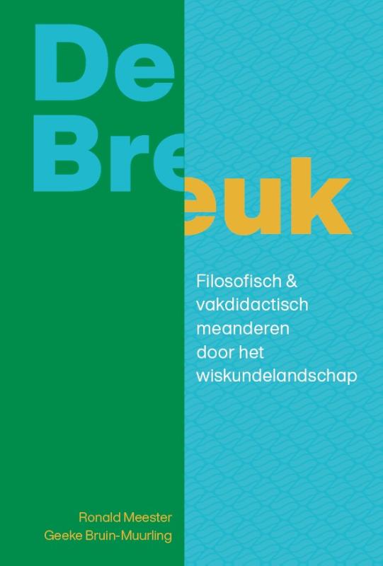 De Breuk - Filosofisch & Vakdidactisch meanderen door het wiskundelandschap