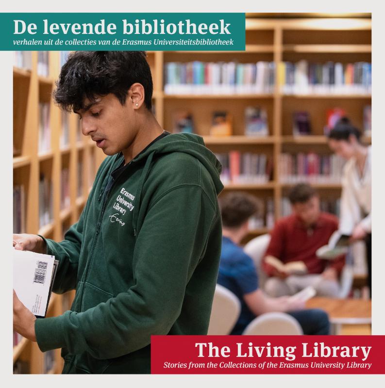 De levende bibliotheek - Verhalen uit de collecties van de Erasmus Universiteitsbibliotheek