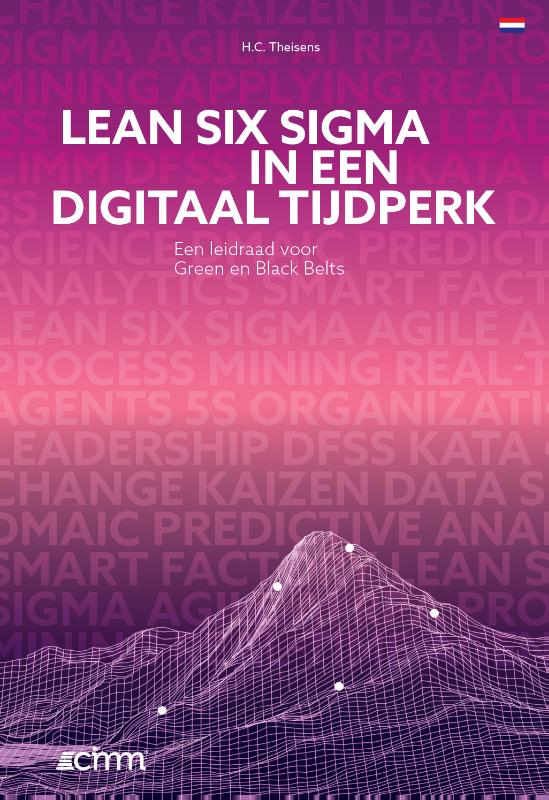 Lean Six Sigma in een Digitaal Tijdperk - Een leidraad voor Green en Black Belts