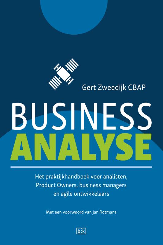 Business analyse - Het praktijkhandboek voor analisten, Product Owners, business managers en agile ontwikkelaars