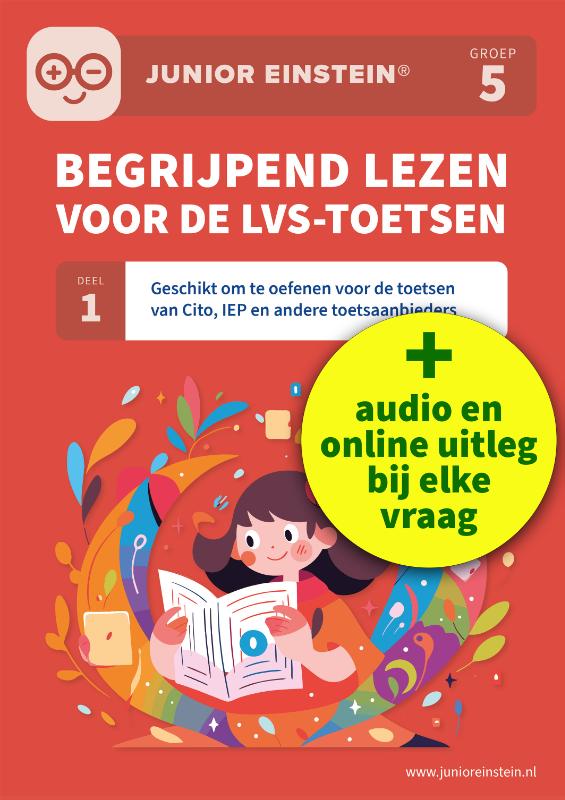 Begrijpend lezen voor de LVS-toetsen - Geschikt om te oefenen voor de toetsen van Cito, IEP en andere toetsaanbieders