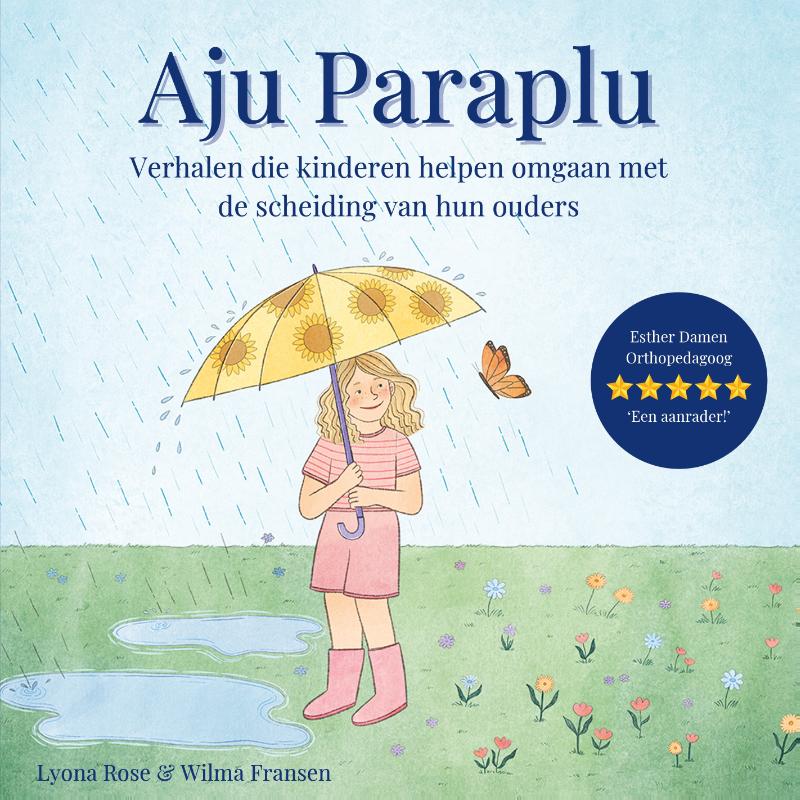 Aju Paraplu - Verhalen die kinderen helpen omgaan met de scheiding van hun ouders