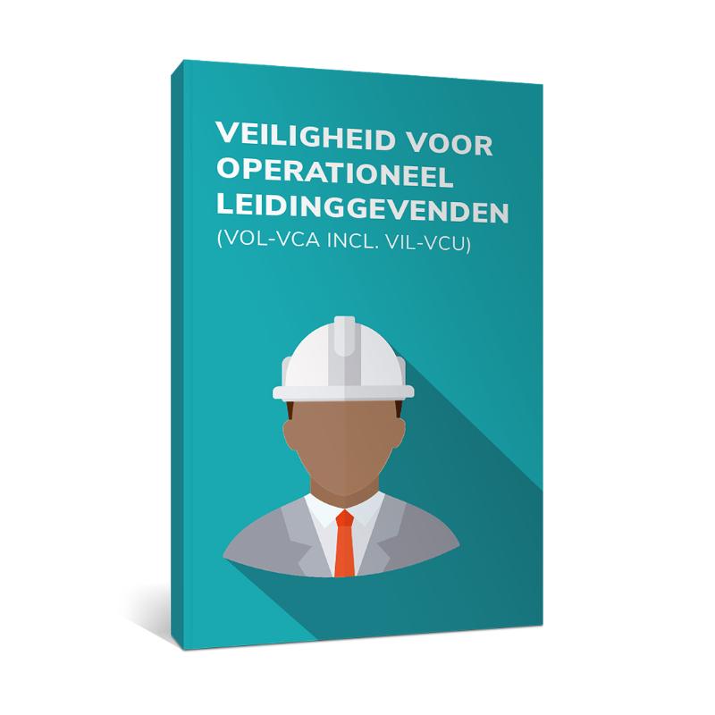 Veiligheid voor Operationeel Leidinggevenden - VOL-VCA incl. VIL-VCU