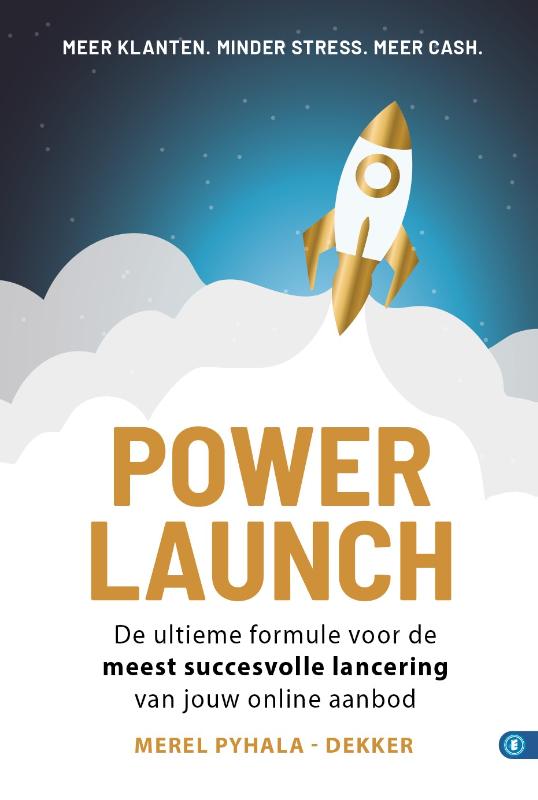 PowerLaunch - De ultieme formule voor de meest succesvolle lancering van jouw online aanbod