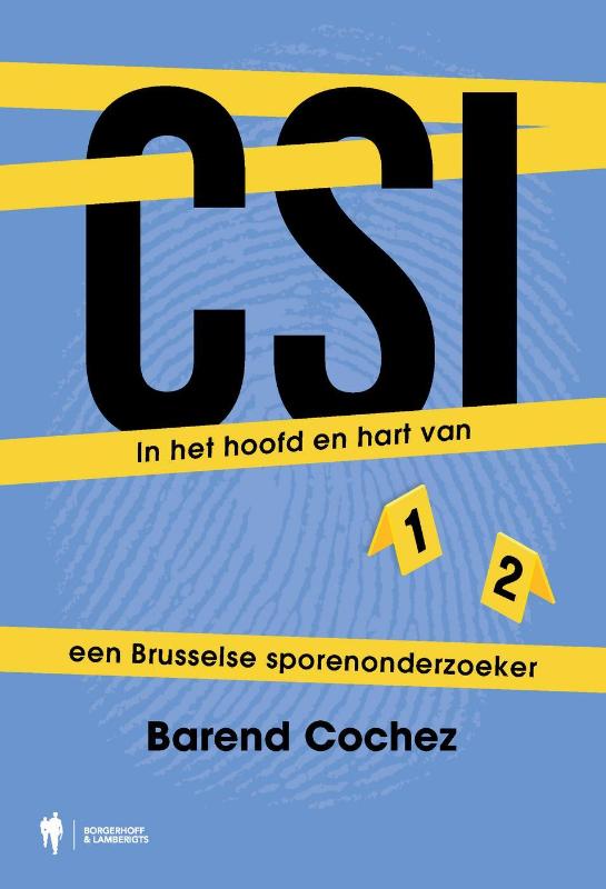 CSI - In het hoofd en hart van een Brusselse sporenonderzoeker