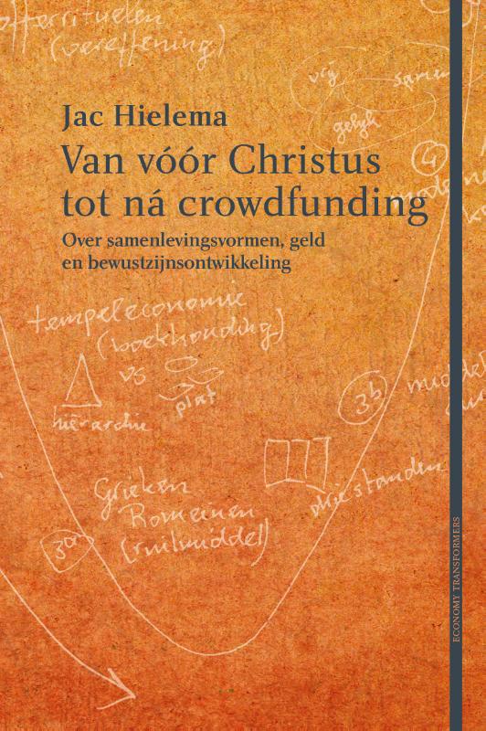 Van vóór Christus tot ná crowdfunding - Over samenlevingsvormen, geld en bewustzijn