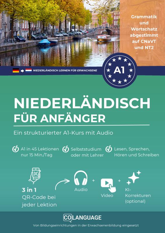 Niederländisch für Anfänger – Ein strukturierter A1-Kurs mit Audio (Nederlands voor Duitstaligen) - Niederländisch lernen für Selbststudium oder mit Lehrer. Mit Dialogen, Grammatik, Audio und Video. Ideal für NT2 und CNaVT.