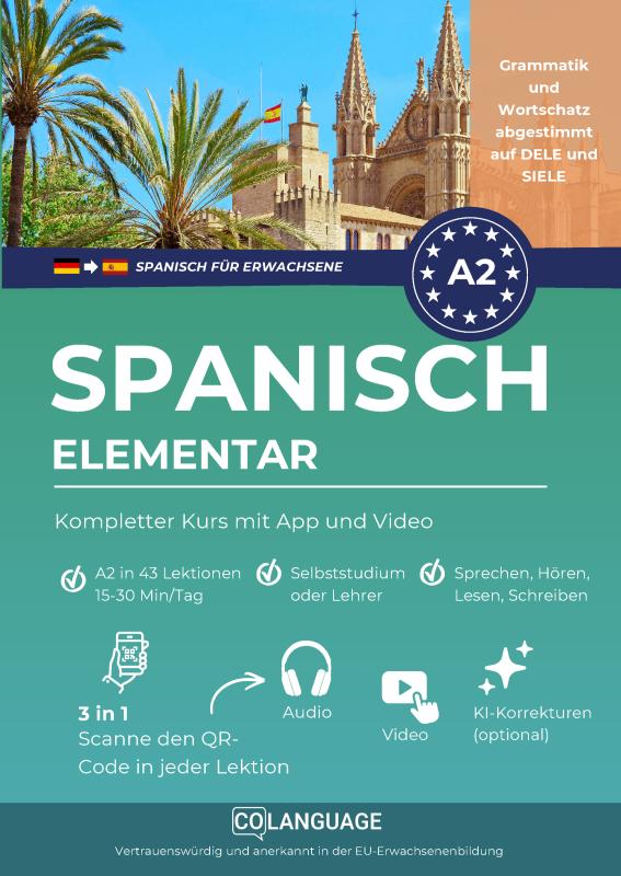 Spanisch A2 elementar: Kompletter Kurs mit App und Video - Lernen Sie Spanisch A1 bis A2 Schritt für Schritt mit Dialogen, Grammatik, Übungen und Audios. Ideal für das Selbststudium oder mit einem Lehrer.