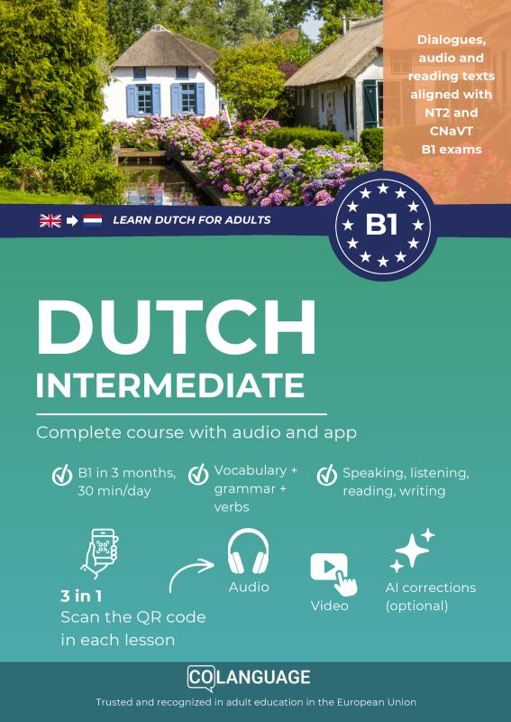 Learn Dutch B1 intermediate. Complete course from A2 to B1 (audio included) - Learn Dutch B1 with exercises, grammar, audio, vocabulary. Ideal for self-study or classroom use. For NT2 and CNaVT B1 exams.