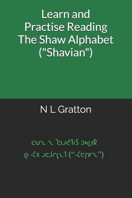 Gratton, N: Learn and Practise Reading The Shaw Alphabet ("S